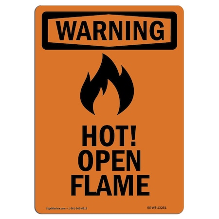 Signmission OSHA WARNING Sign, Hot! Open Flame W/ Symbol, 14in X 10in Decal, 10" W, 14" H, Portrait OS-WS-D-1014-V-13251